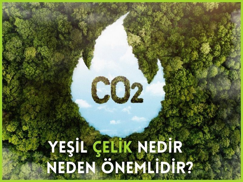 Yeşil çelik nedir ve neden önemlidir?