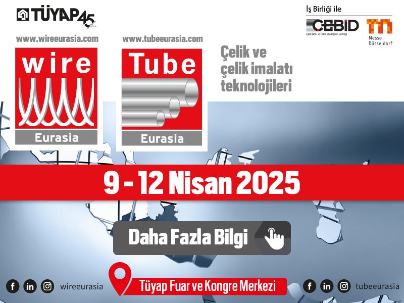 Çelik ve boru sektöründe yenilikler Tube Eurasia 2025’te