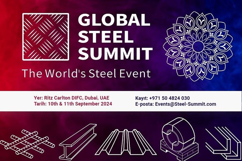 Küresel Çelik Zirvesi 2024, 10-11 Eylül tarihinde Dubai'de gerçekleştirilecek
