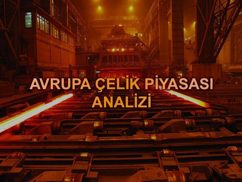 Avrupa çelik piyasası analizi