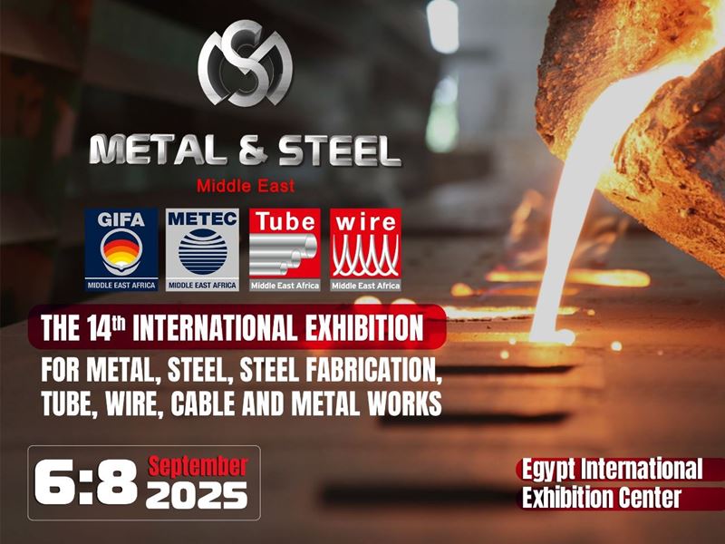 Metal & Steel Egypt 2025: Bölgenin Metal ve Çelik Sektörüne Yön Veren Fuar