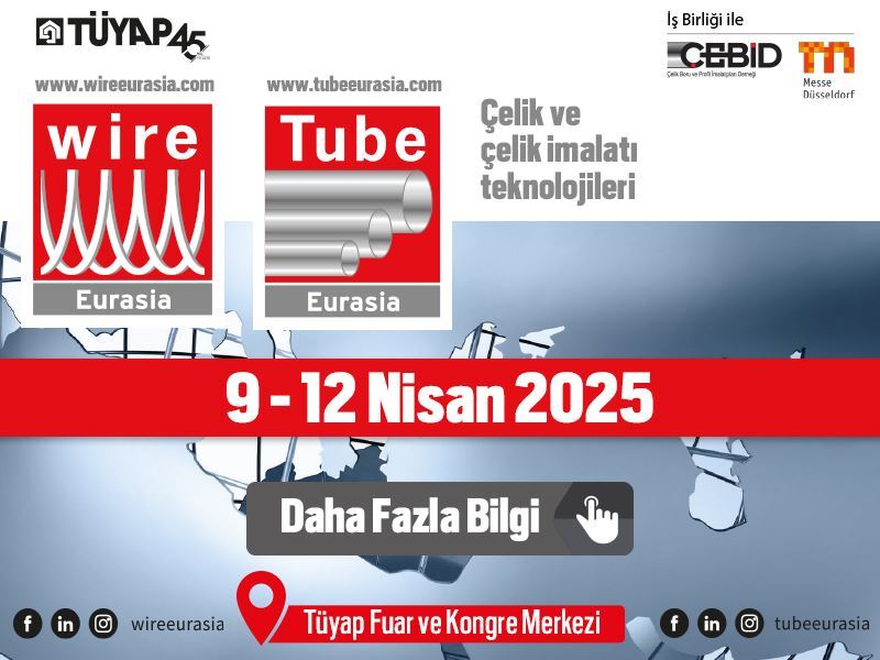 Çelik ve boru sektöründe yenilikler Tube Eurasia 2025’te