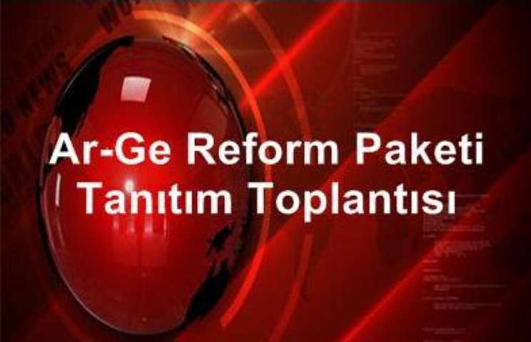 "Ar-Ge Reform Paketi" Toplantısı