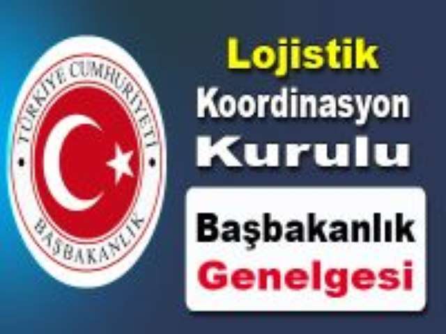 "Lojistik Koordinasyon Kurulu" Oluşturuldu