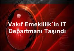 Vakıf Emeklilik'in IT Departmanı Taşındı