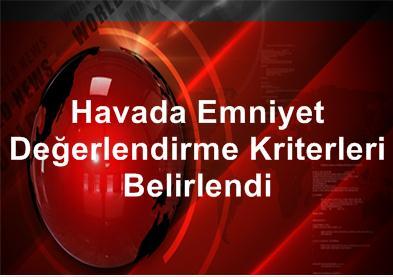 Havada Emniyet Değerlendirme Kriterleri Belirlendi