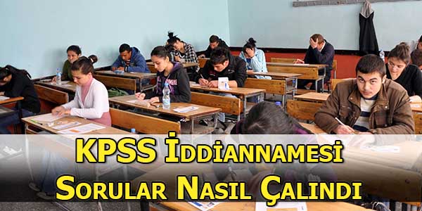 KPSS Sorularının Sızdırılması İddianamesi